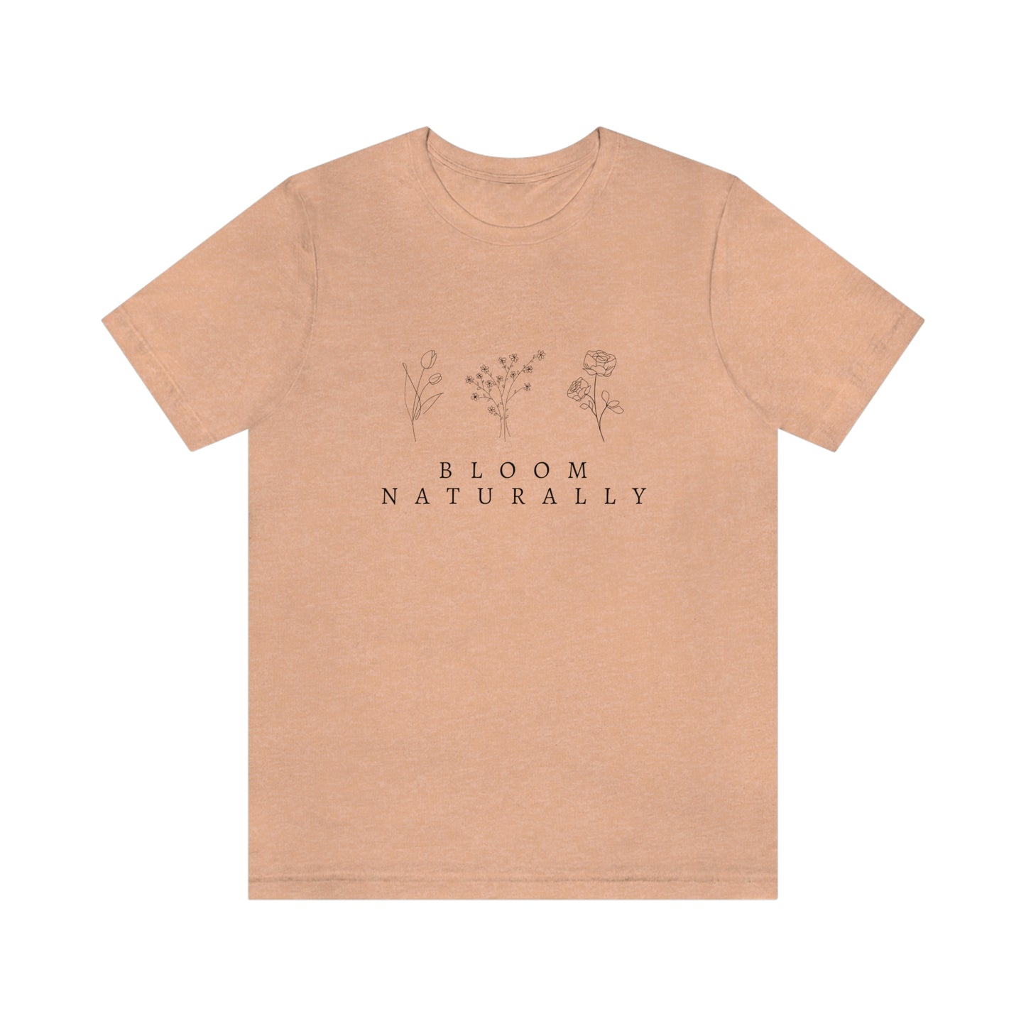 Bloom Naturally, Jersey Short Sleeve Tee