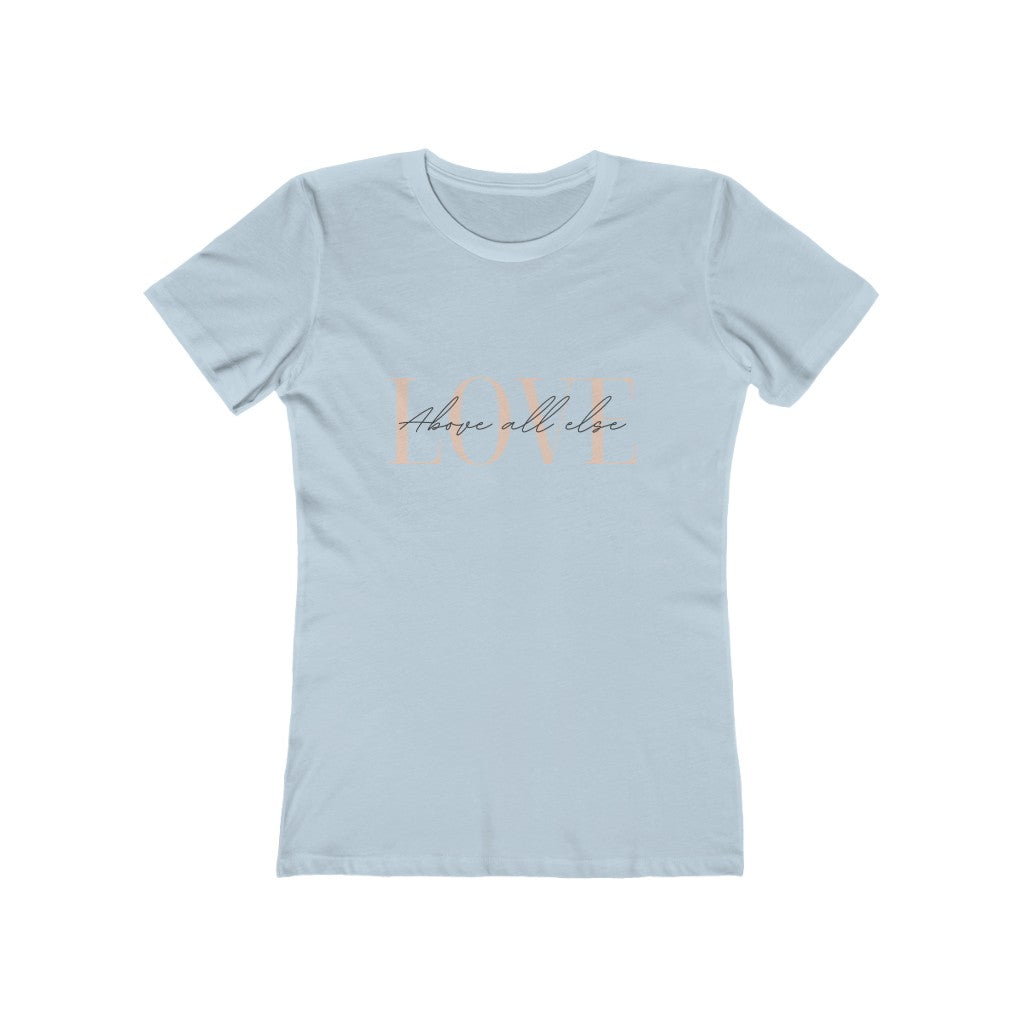 "Love Above All Else" Tee