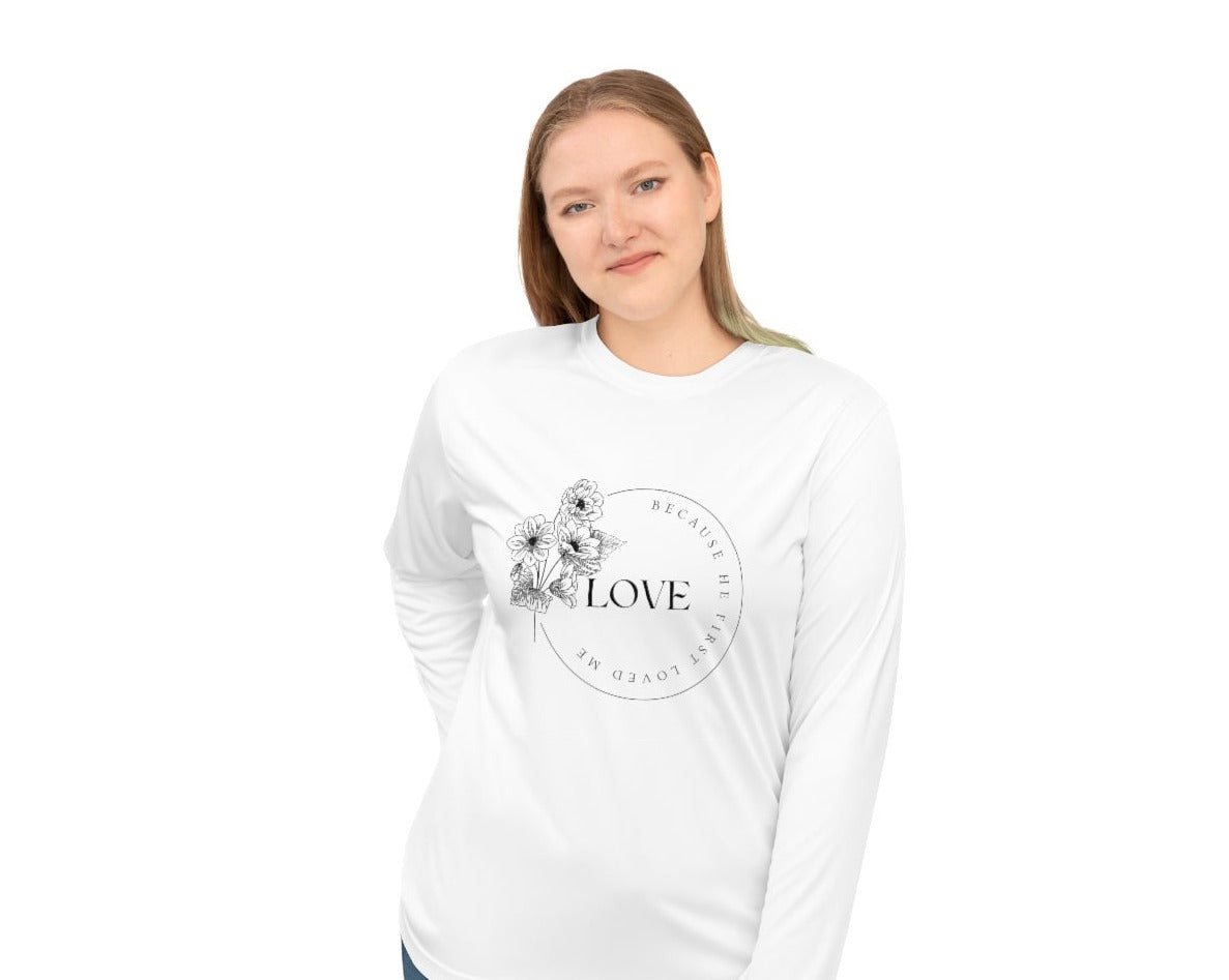 Love, Because He First Loved Me Unisex Performance Long Sleeve Shirt