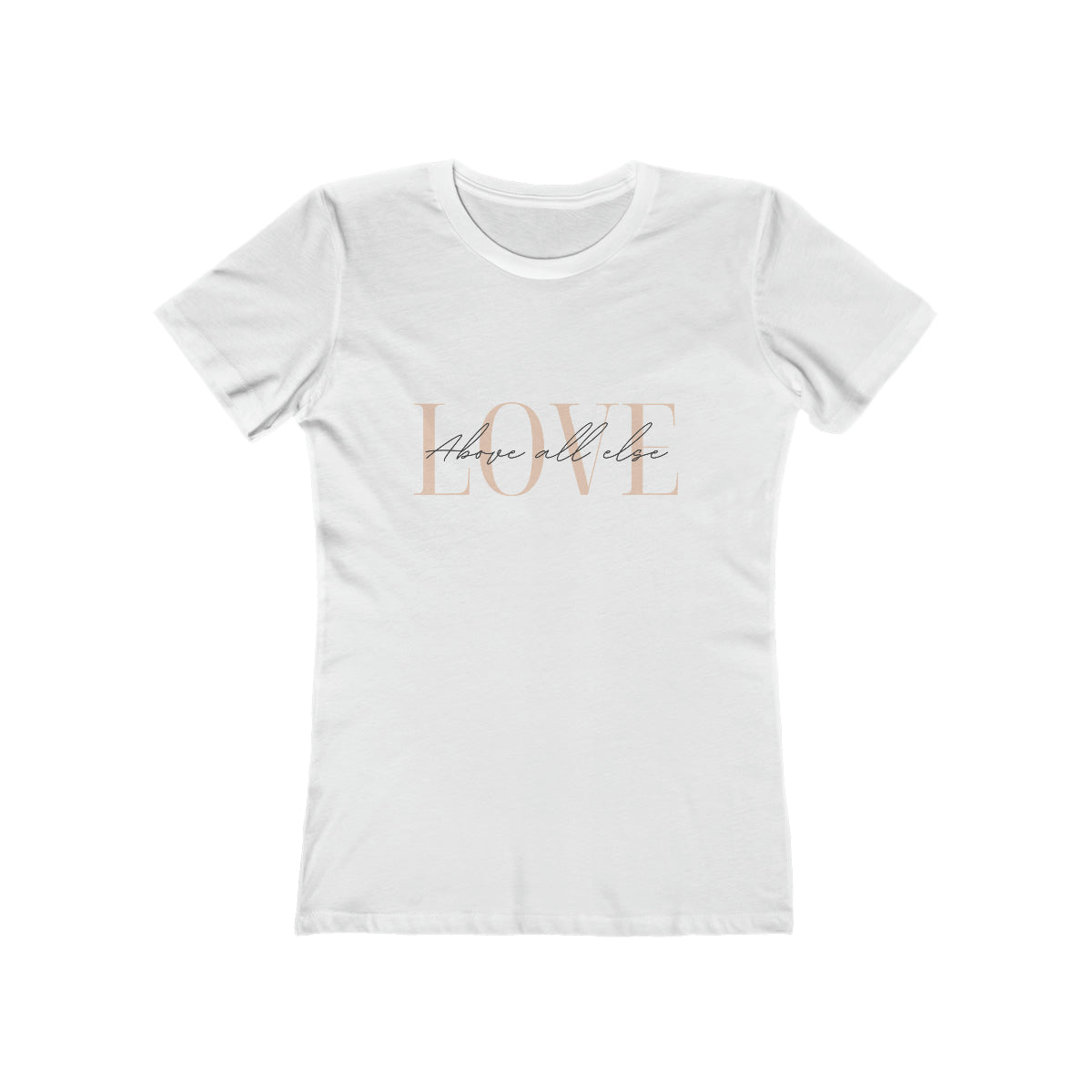 Love Above All Else" Tee