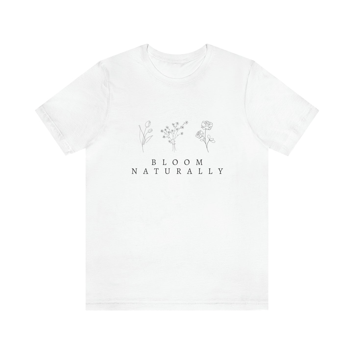 Bloom Naturally, Jersey Short Sleeve Tee