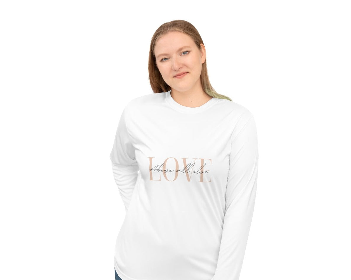 Love Above All Else Unisex Performance Long Sleeve Shirt