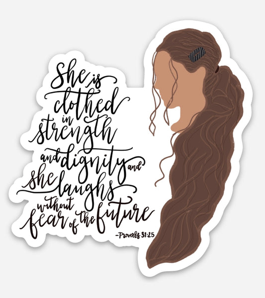 She is Clothed in Strength and Dignity Sticker