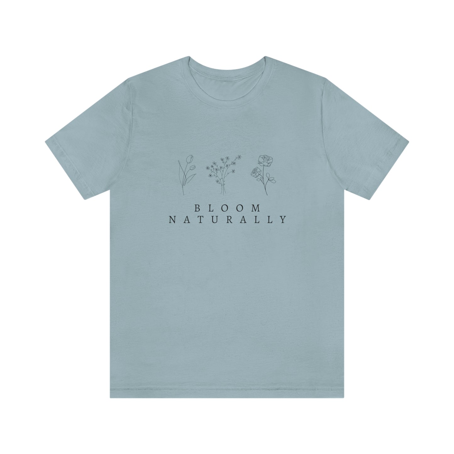 Bloom Naturally, Jersey Short Sleeve Tee