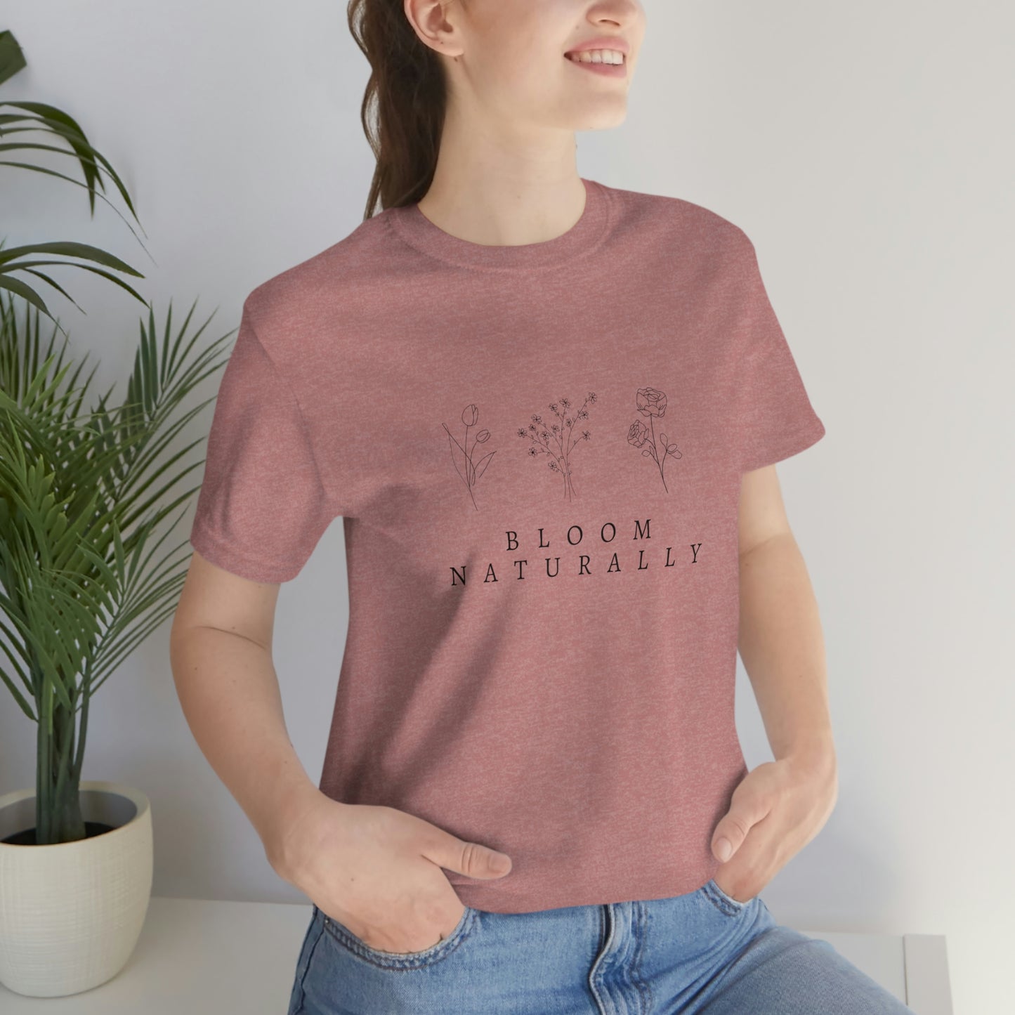 Bloom Naturally, Jersey Short Sleeve Tee